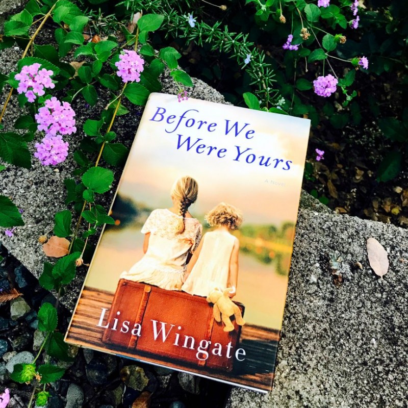 Before We Were Yours A Novel By Lisa Wingate
