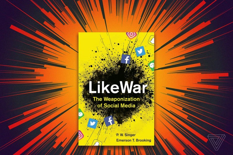 LikeWar: The Weaponization of Social Media By P. W. Singer