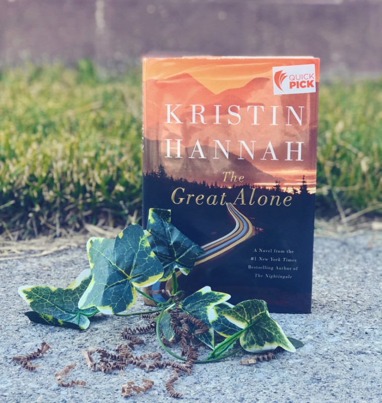 The Great Alone A Novel By Kristin Hannah