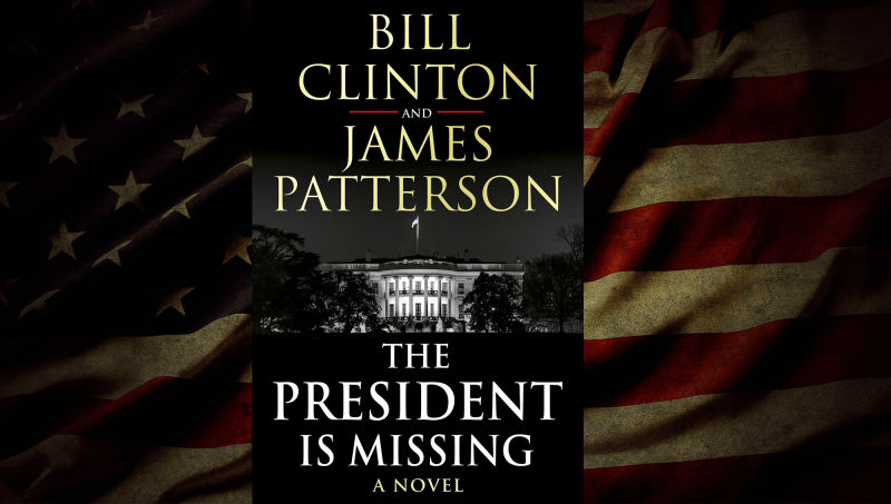 The President Is Missing A Novel By James Patterson And Bill Clinton