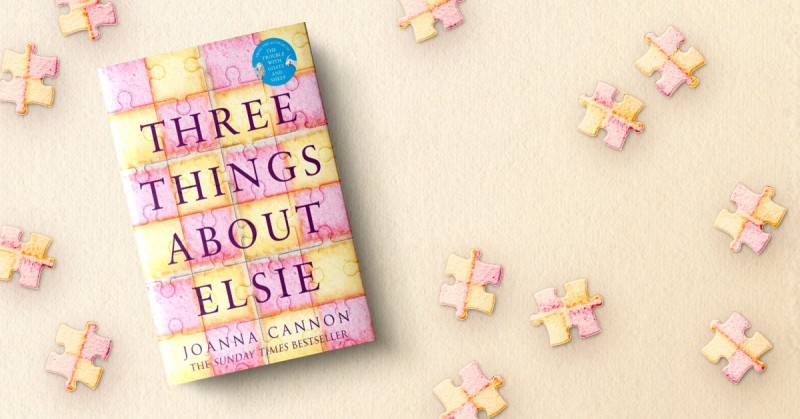 Three Things About Elsie A Novel By Joanna Cannon