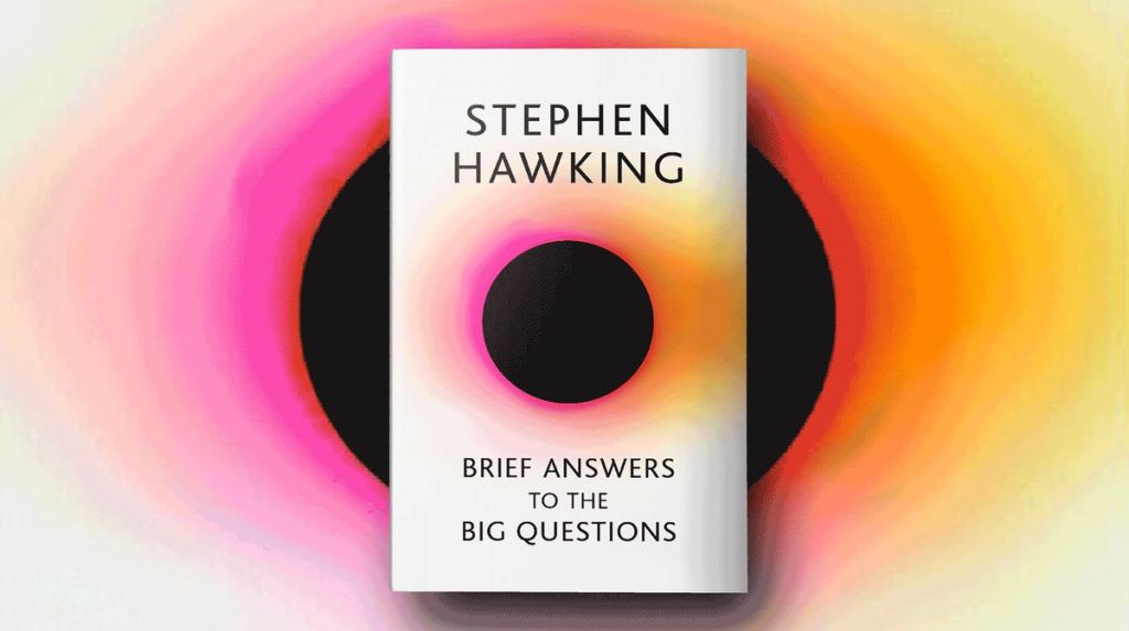Brief Answers To The Big Questions By Stephen Hawking