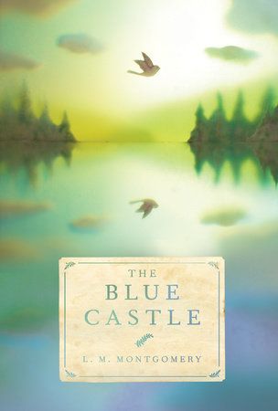 The Blue Castle By L. M. Montgomery